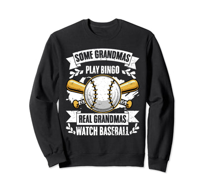 Some Grandmas Play Bingo Real Sweatshirt - Aesthetic Graphic Unisex - T-Shirt, Sweatshirt, Hoodie