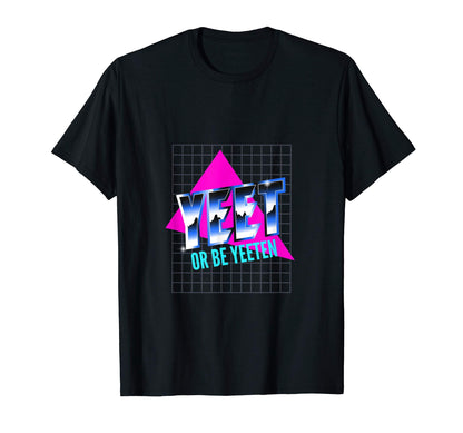 Yeet Or Be Yeeten Vaporwave Aesthetic T-Shirt - Minimalist Print Men Women - T-Shirt, Sweatshirt, Hoodie