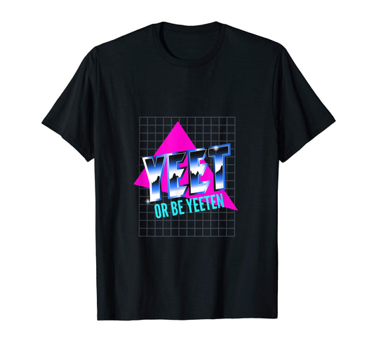 Yeet Or Be Yeeten Vaporwave Aesthetic T-Shirt - Minimalist Print Men Women - T-Shirt, Sweatshirt, Hoodie