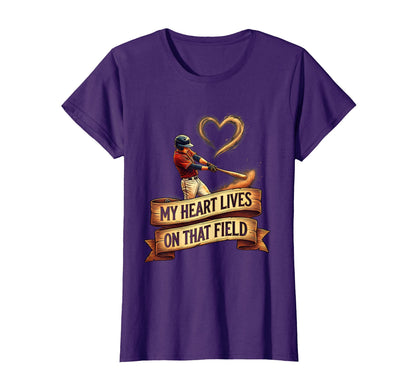 My Heart Lives That Field Baseball Mom T-Shirt - Novelty Apparel Men Women - T-Shirt, Sweatshirt, Hoodie