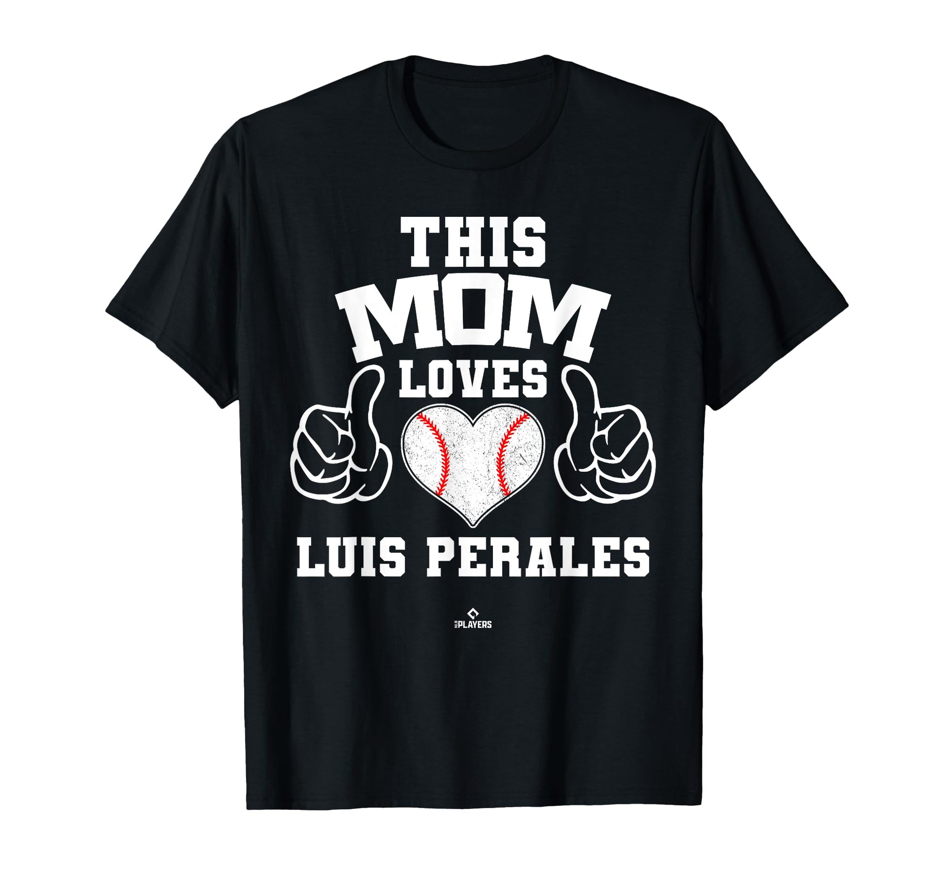 This Mom Loves Luis Perales Prospect T-Shirt - Custom Art Print Unisex - T-Shirt, Sweatshirt, Hoodie