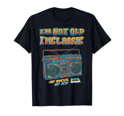 Im Not Old Im Cassette 80S 90S Old School T-Shirt - Novelty Apparel Unisex - T-Shirt, Sweatshirt, Hoodie