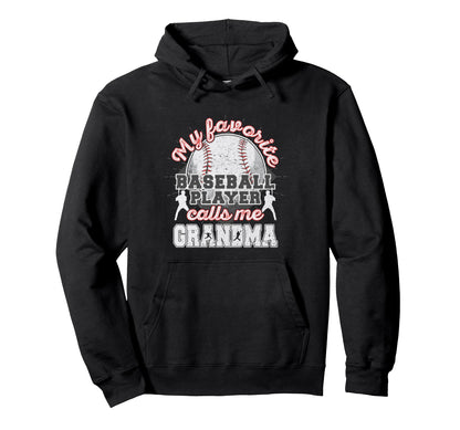 Baseball Grandma Favorite Baseball Hoodie - Fun Novelty Design Men Women - T-Shirt, Sweatshirt, Hoodie