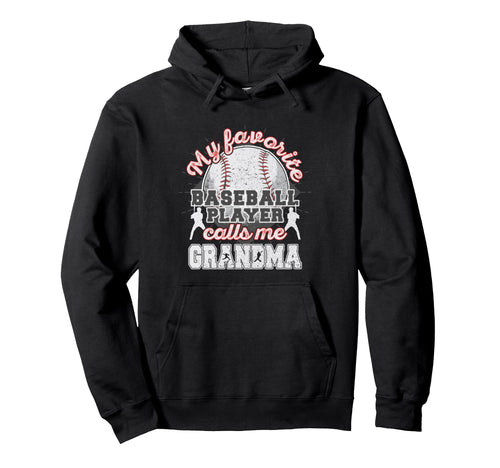 Baseball Grandma Favorite Baseball Hoodie - Fun Novelty Design Men Women - T-Shirt, Sweatshirt, Hoodie