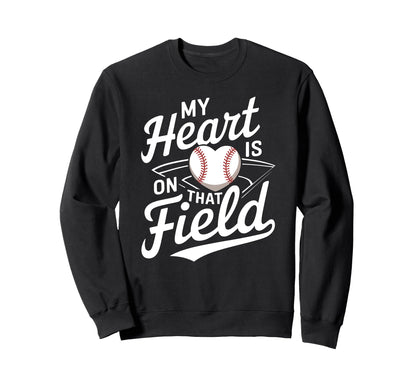 My Heart Is That Field Baseball Sweatshirt - Aesthetic Graphic Men Women - T-Shirt, Sweatshirt, Hoodie