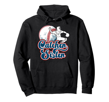 Baseball Catcher Sister Proud Baseball Hoodie - Custom Art Print Unisex - T-Shirt, Sweatshirt, Hoodie