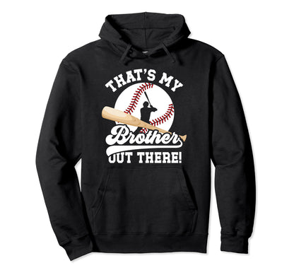 Thats My Brother Baseball Brother Hoodie - Aesthetic Graphic Men Women - T-Shirt, Sweatshirt, Hoodie