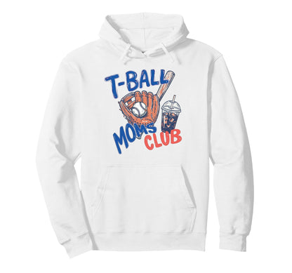 T Ball Moms Club Game Day Tball Mom Hoodie - Unique Graphic for Adults - T-Shirt, Sweatshirt, Hoodie