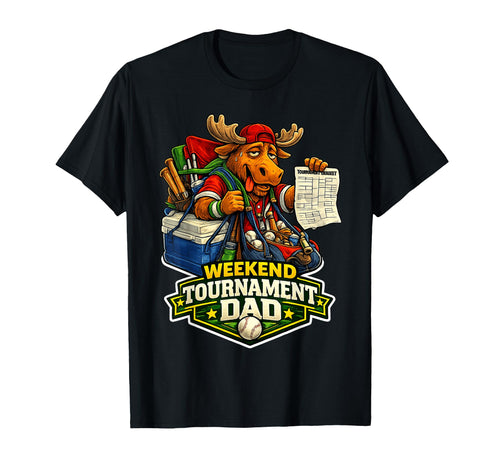 Weekend Tournament Dad Baseball Father T-Shirt - Unique Graphic Men Women - T-Shirt, Sweatshirt, Hoodie