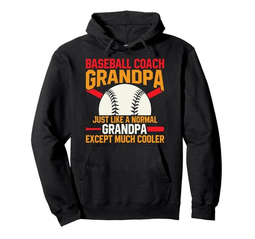 Baseball Coach Grandpa Just Like Normal Hoodie - Unique Graphic for Adults - T-Shirt, Sweatshirt, Hoodie