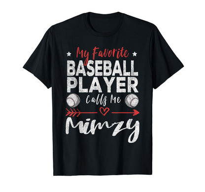 My Favorite Baseball Player Calls Me Mimzy T-Shirt - Trendy Graphic Unisex - T-Shirt, Sweatshirt, Hoodie