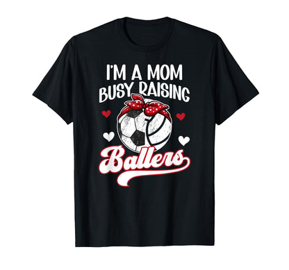 Im Mom Busy Raising Ballers Soccer T-Shirt - Aesthetic Graphic Men Women - T-Shirt, Sweatshirt, Hoodie