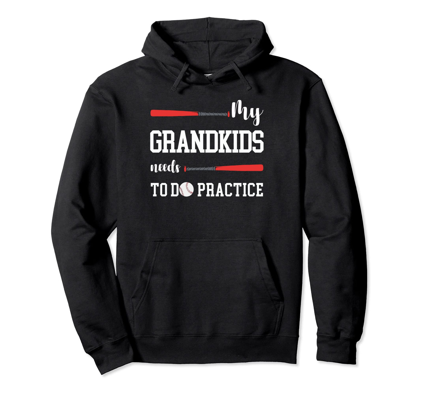My Grandkids Needs To Do Practice Sport Hoodie - Fun Novelty Design Unisex - T-Shirt, Sweatshirt, Hoodie