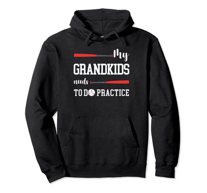 My Grandkids Needs To Do Practice Sport Hoodie - Fun Novelty Design Unisex - T-Shirt, Sweatshirt, Hoodie