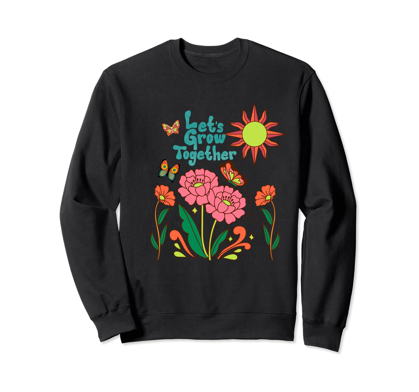 Lets Grow Together Hippie Boho Sweatshirt - Minimalist Print Men Women - T-Shirt, Sweatshirt, Hoodie