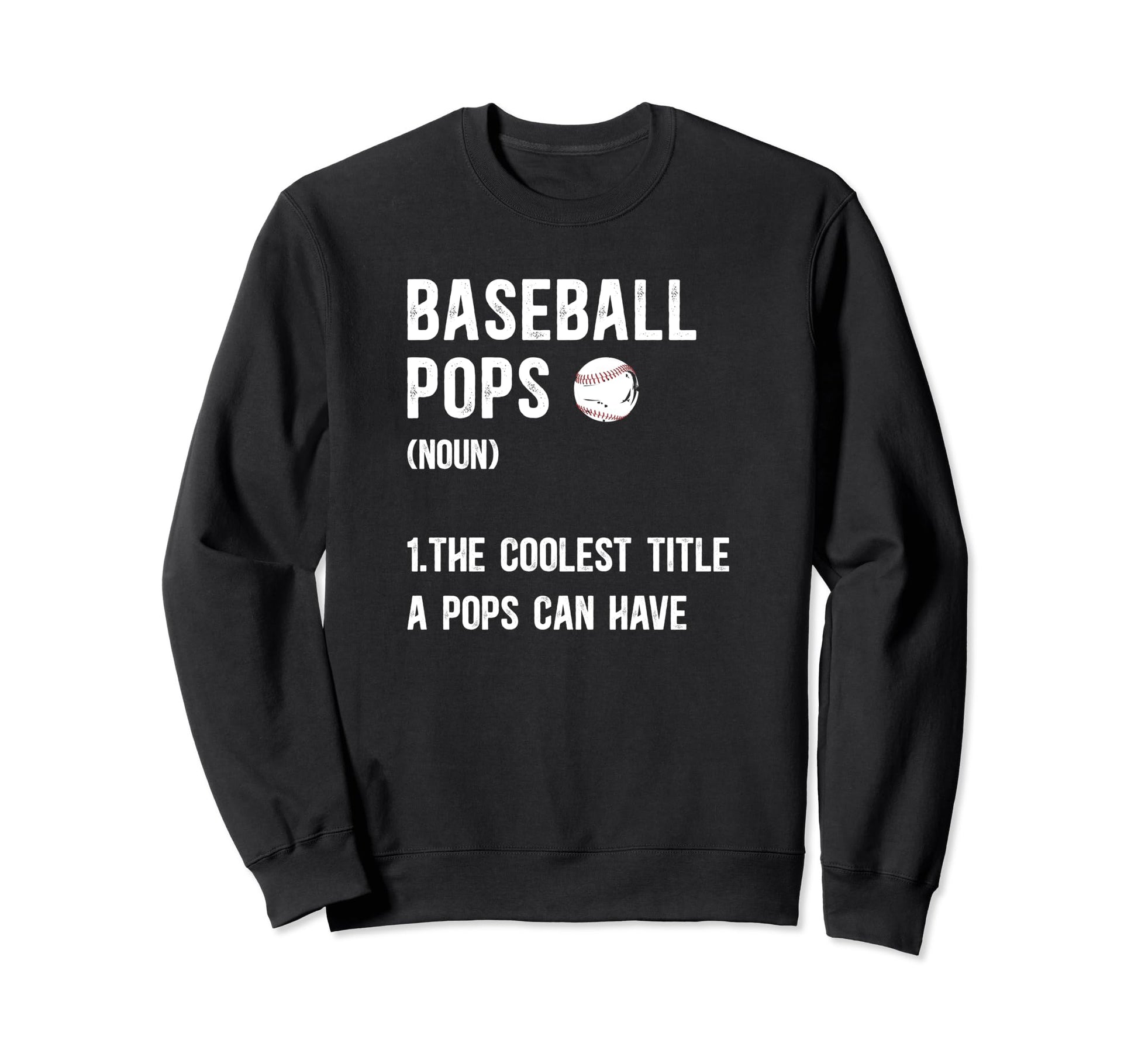 Baseball Pops Coolest Title Pops Sweatshirt - Fun Novelty Design Men Women - T-Shirt, Sweatshirt, Hoodie