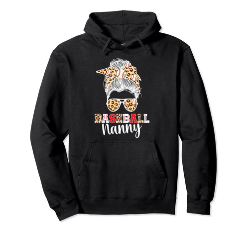 Baseball Nanny Messy Bun Grandma Hoodie - Casual Everyday Wear Men Women - T-Shirt, Sweatshirt, Hoodie