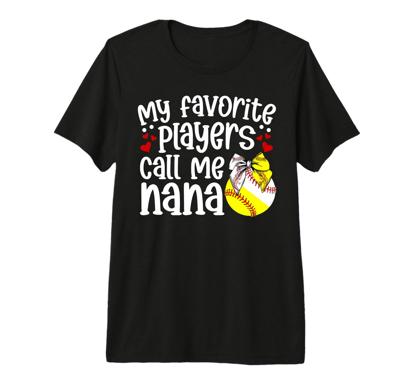 Favorite Players Call Me Nana Softball T-Shirt - Novelty Apparel Men Women - T-Shirt, Sweatshirt, Hoodie