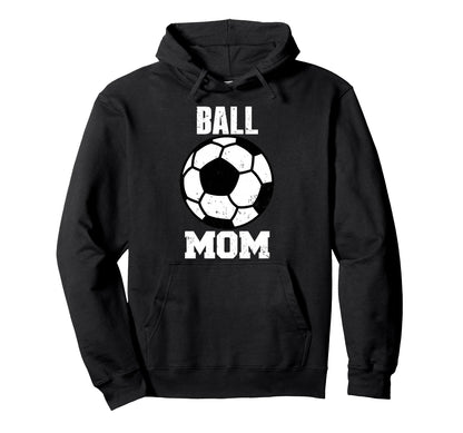 Ball Mom Funny Soccer Mom Gameday Hoodie - Aesthetic Graphic Unisex - T-Shirt, Sweatshirt, Hoodie