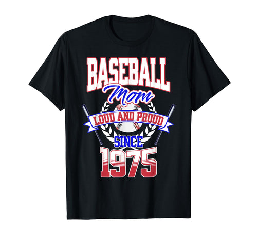 Baseball Mom Loud Proud Since 1975 T-Shirt - Aesthetic Graphic for Adults - T-Shirt, Sweatshirt, Hoodie
