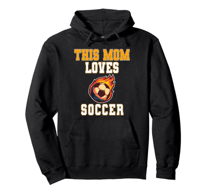 This Mom Loves Soccer Game Day Sports Hoodie - Custom Art Print Men Women - T-Shirt, Sweatshirt, Hoodie