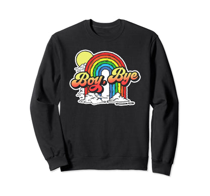 Bye Funny Sarcastic 80S Rainbow Sweatshirt - Aesthetic Graphic for Adults - T-Shirt, Sweatshirt, Hoodie