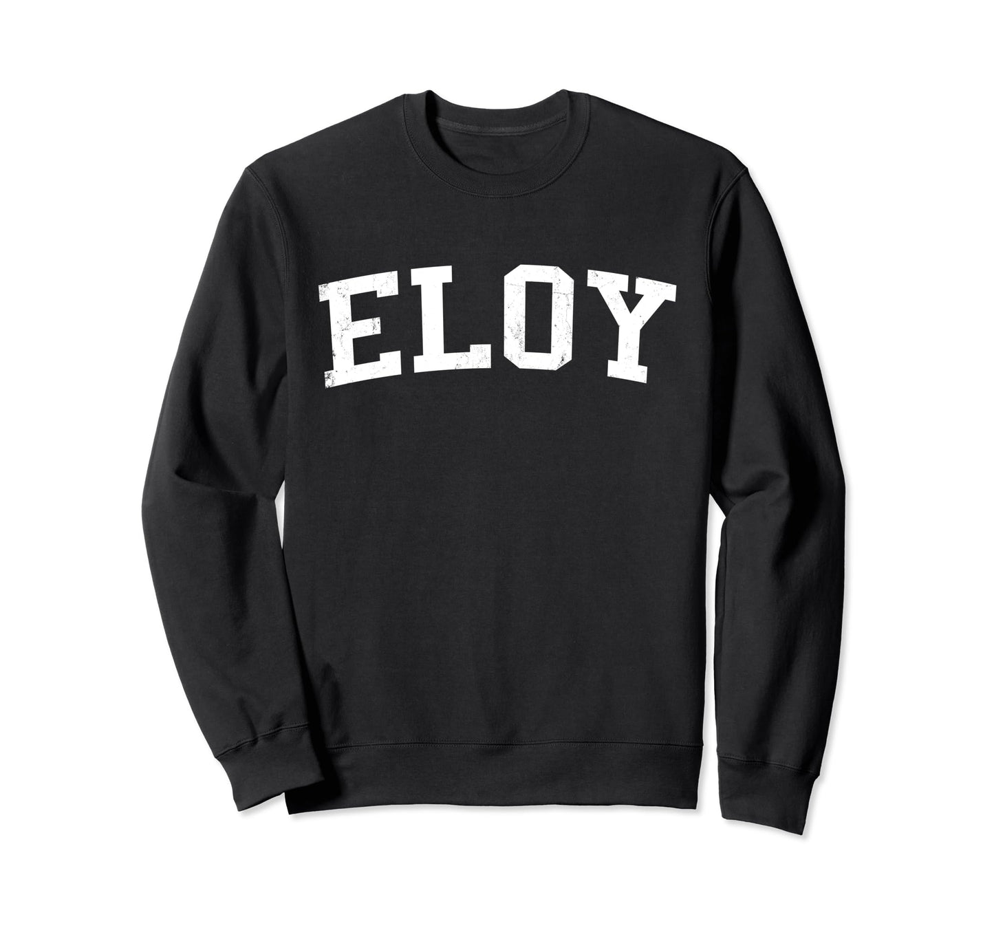 Eloy Az Distressed White Varsity Sweatshirt - Unique Graphic Men Women - T-Shirt, Sweatshirt, Hoodie