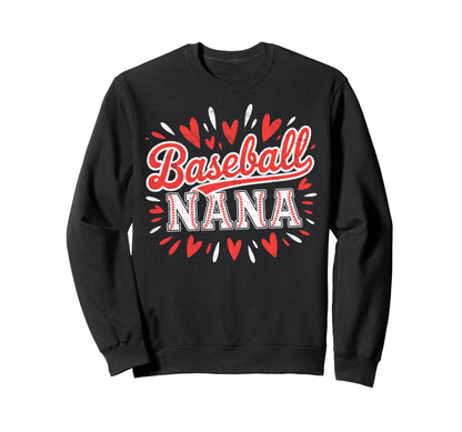 Baseball Nana Grandma Player Sweatshirt - Casual Everyday Wear Men Women - T-Shirt, Sweatshirt, Hoodie