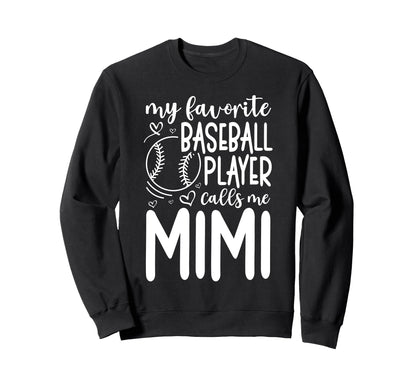 My Favorite Player Calls Me Mimi Sweatshirt - Streetwear Style Men Women - T-Shirt, Sweatshirt, Hoodie