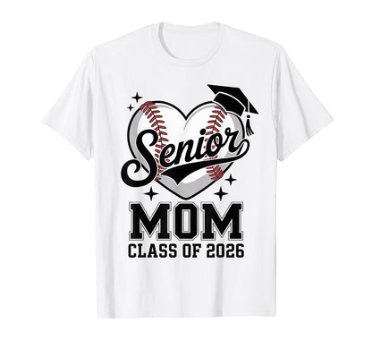Proud Senior Mom Class 2026 Baseball T-Shirt - Novelty Apparel Men Women - T-Shirt, Sweatshirt, Hoodie