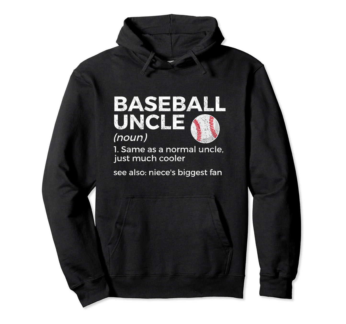 Baseball Uncle Definition Nieces Hoodie - Casual Everyday Wear Unisex - T-Shirt, Sweatshirt, Hoodie