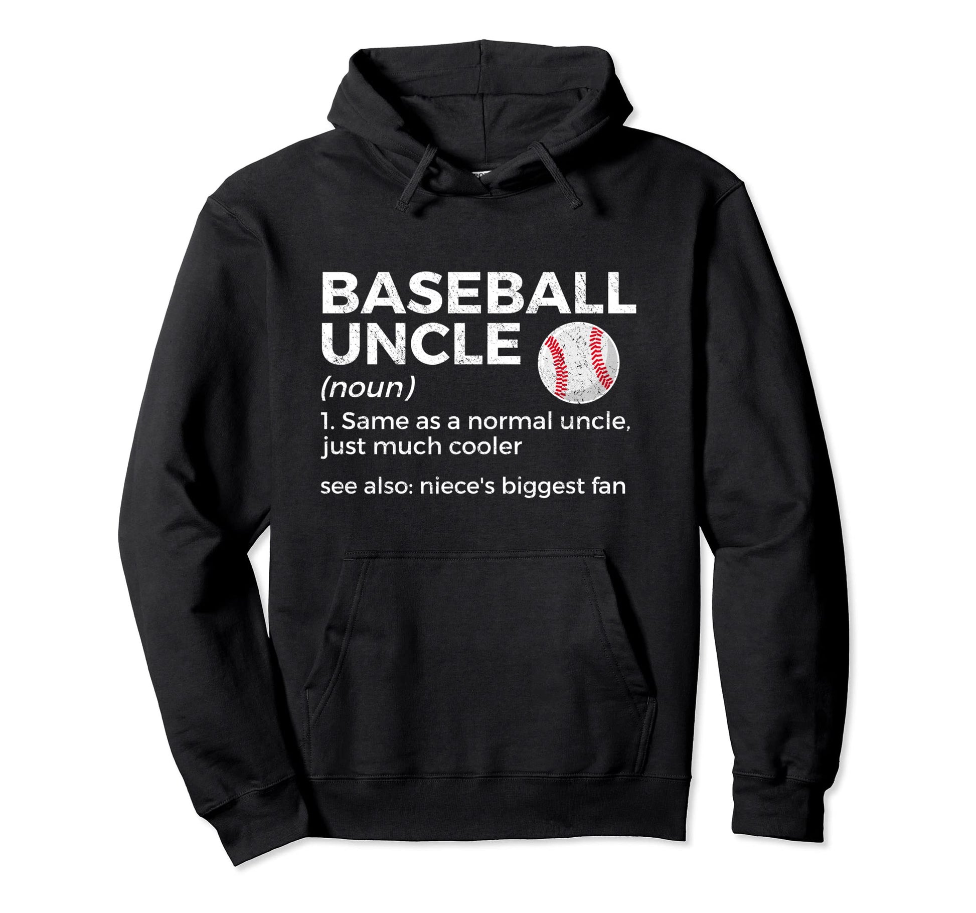 Baseball Uncle Definition Nieces Hoodie - Casual Everyday Wear Unisex - T-Shirt, Sweatshirt, Hoodie