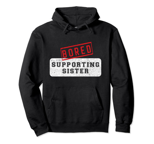 Sister Baseball Soccer Football Wrestling Hoodie - Trendy Graphic Unisex - T-Shirt, Sweatshirt, Hoodie