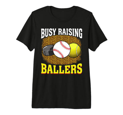 Busy Raising Ballers Hockey T-Shirt - Fun Novelty Design Men Women - T-Shirt, Sweatshirt, Hoodie