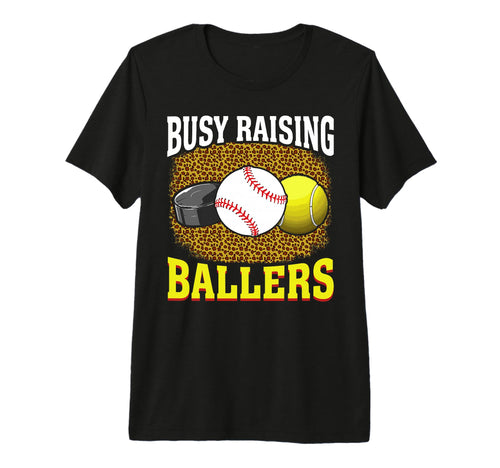 Busy Raising Ballers Hockey T-Shirt - Fun Novelty Design Men Women - T-Shirt, Sweatshirt, Hoodie