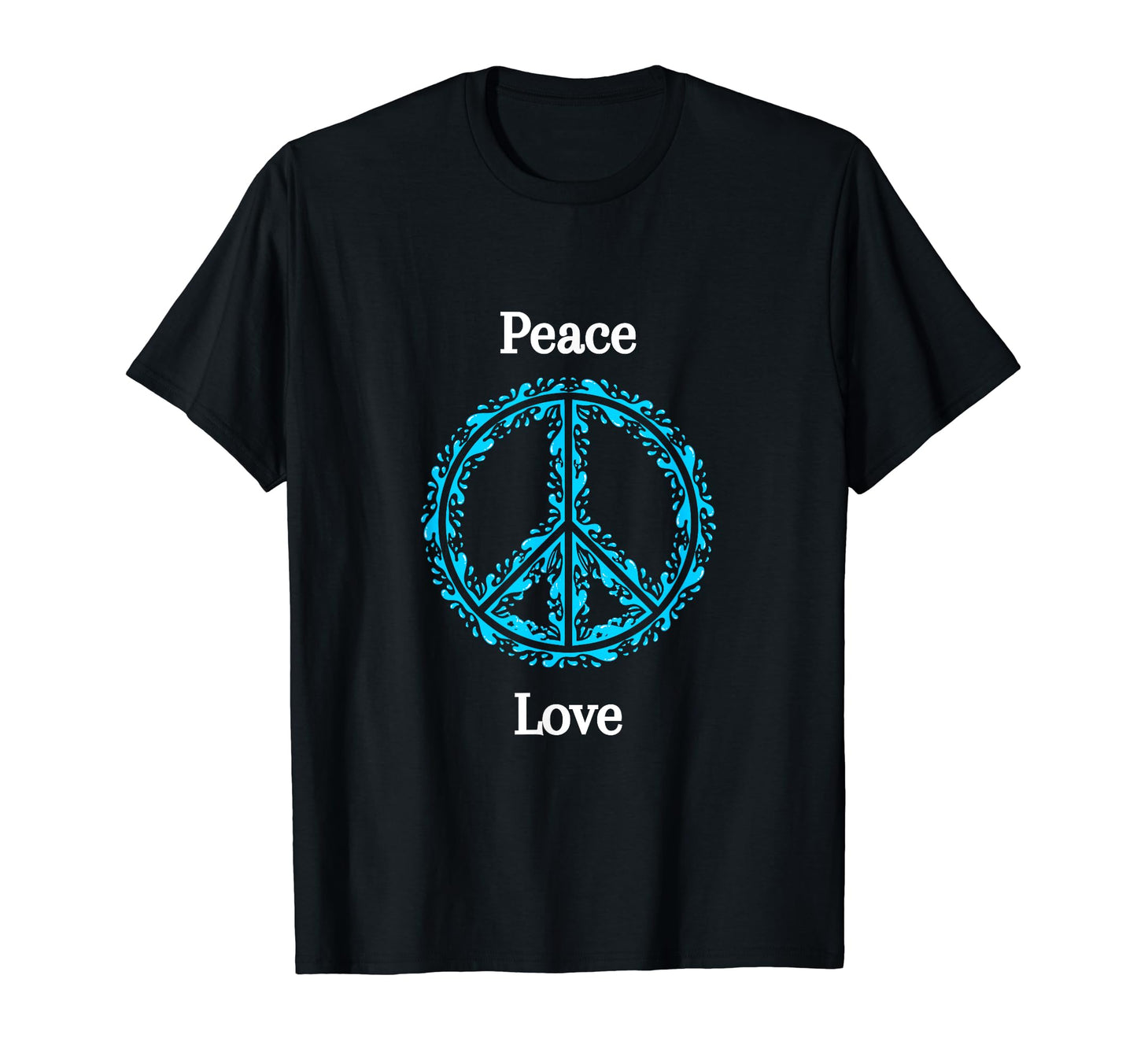 Peace Love Peace Love T-Shirt - Novelty Apparel Unisex - T-Shirt, Sweatshirt, Hoodie