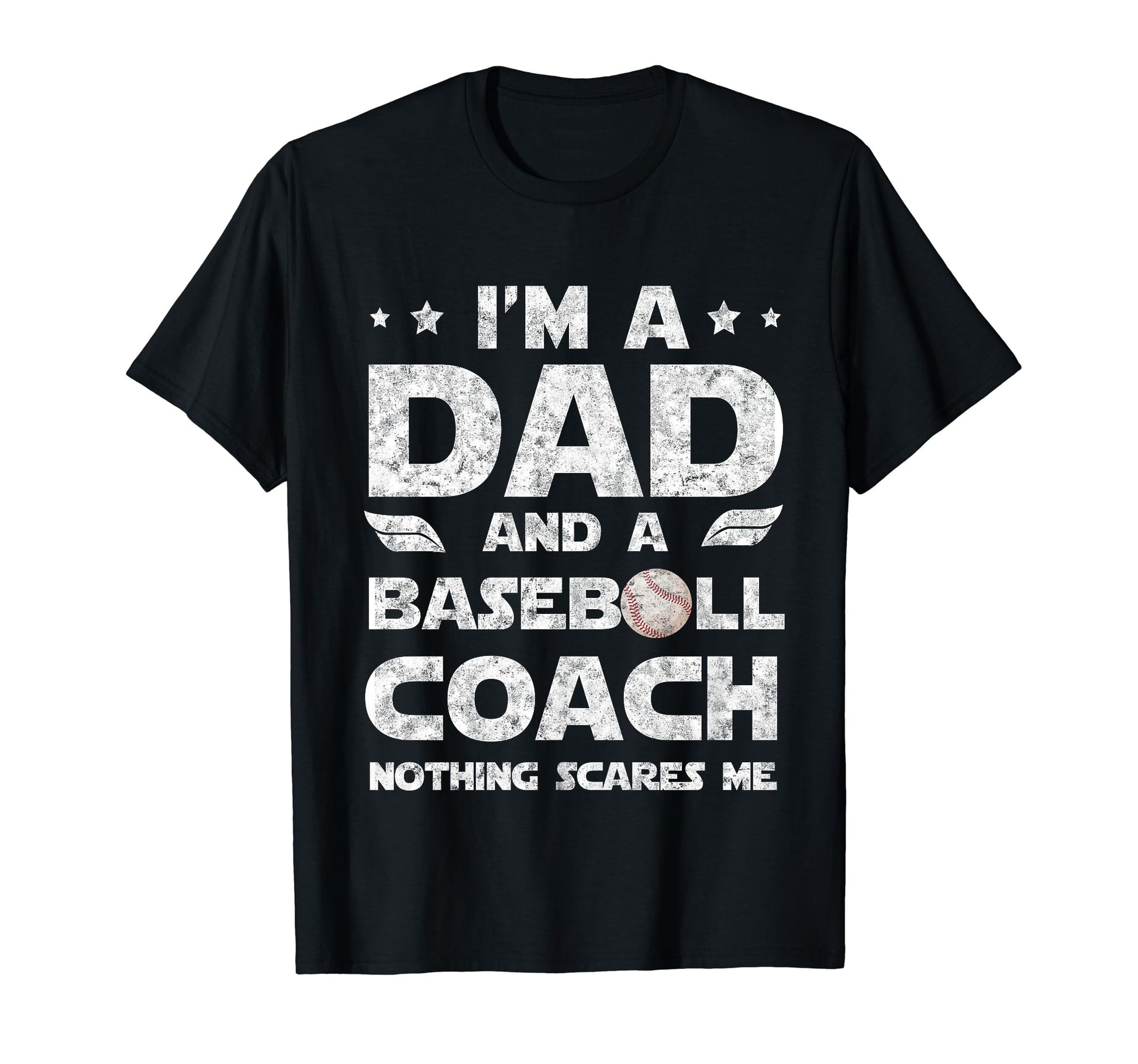 Im Dad And Baseball Coach Funny T-Shirt - Novelty Apparel Men Women - T-Shirt, Sweatshirt, Hoodie