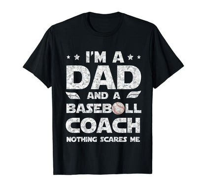 Im Dad And Baseball Coach Funny T-Shirt - Novelty Apparel Men Women - T-Shirt, Sweatshirt, Hoodie
