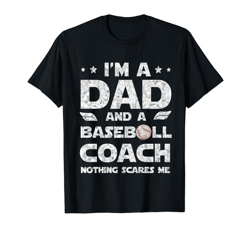 Im Dad And Baseball Coach Funny T-Shirt - Novelty Apparel Men Women - T-Shirt, Sweatshirt, Hoodie