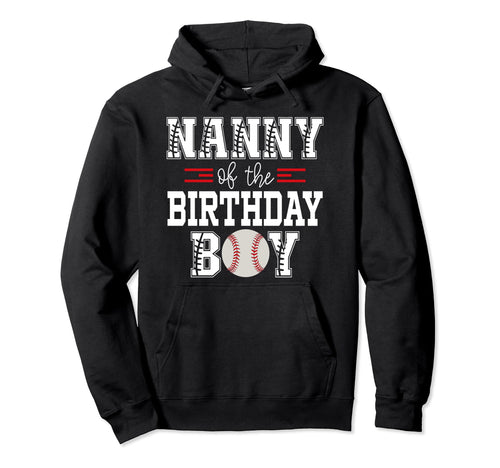 Nanny Birthday Baseball Lover First Hoodie - Aesthetic Graphic Men Women - T-Shirt, Sweatshirt, Hoodie