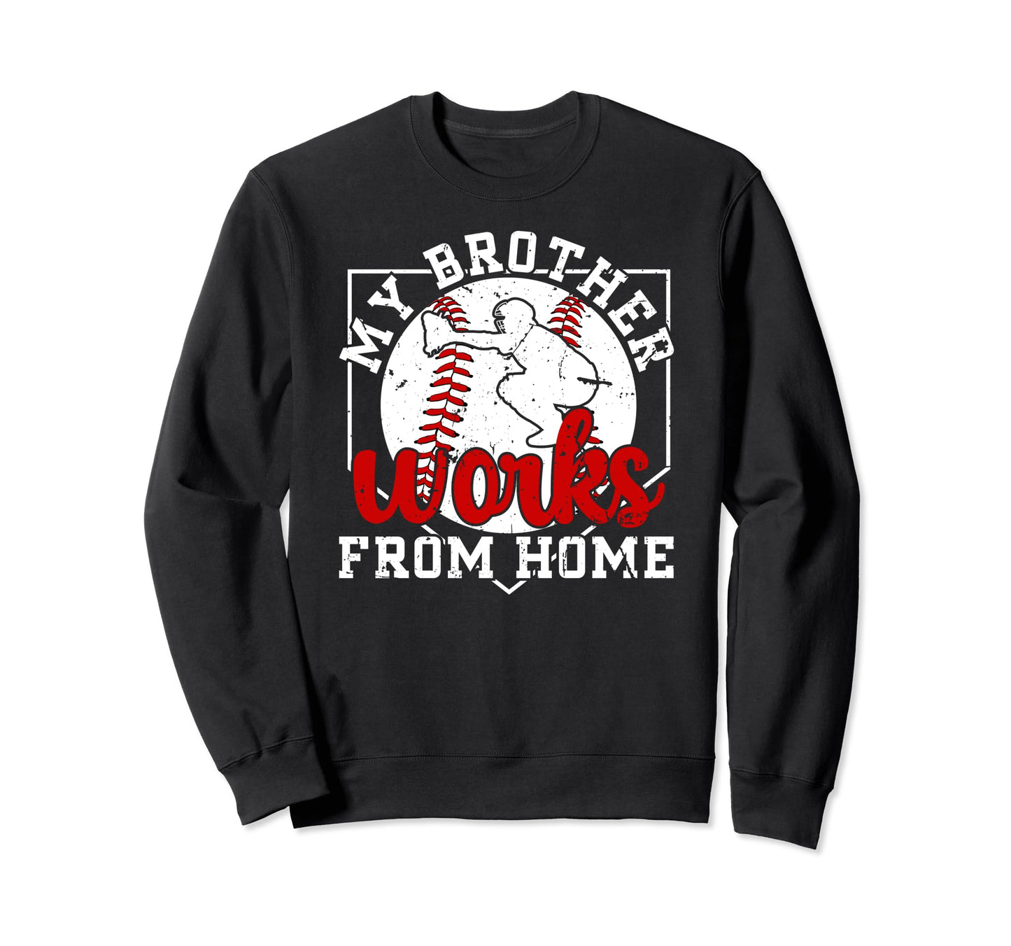 My Brother Baseball Catcher Sister Sweatshirt - Streetwear Style Men Women - T-Shirt, Sweatshirt, Hoodie
