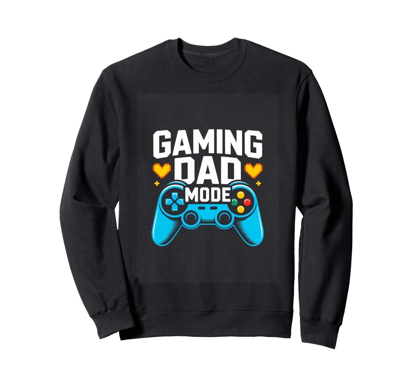 Gaming Dad Mode Funny Gamer Father Sweatshirt - Streetwear Style Unisex - T-Shirt, Sweatshirt, Hoodie