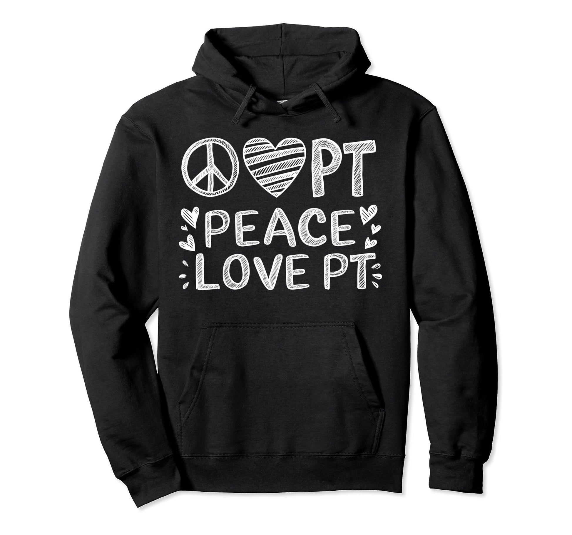 Physical Therapy Peace Love Healing Hoodie - Trendy Graphic Unisex - T-Shirt, Sweatshirt, Hoodie
