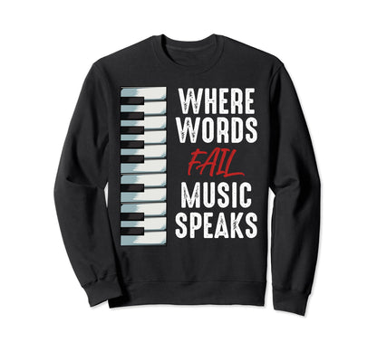 Where Words Fail Music Speaks World Sweatshirt - Streetwear Style Unisex - T-Shirt, Sweatshirt, Hoodie
