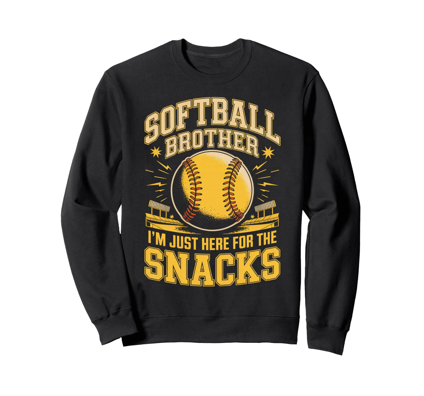 Funny Softball Brother Im Just Here Sweatshirt - Novelty Apparel Men Women - T-Shirt, Sweatshirt, Hoodie