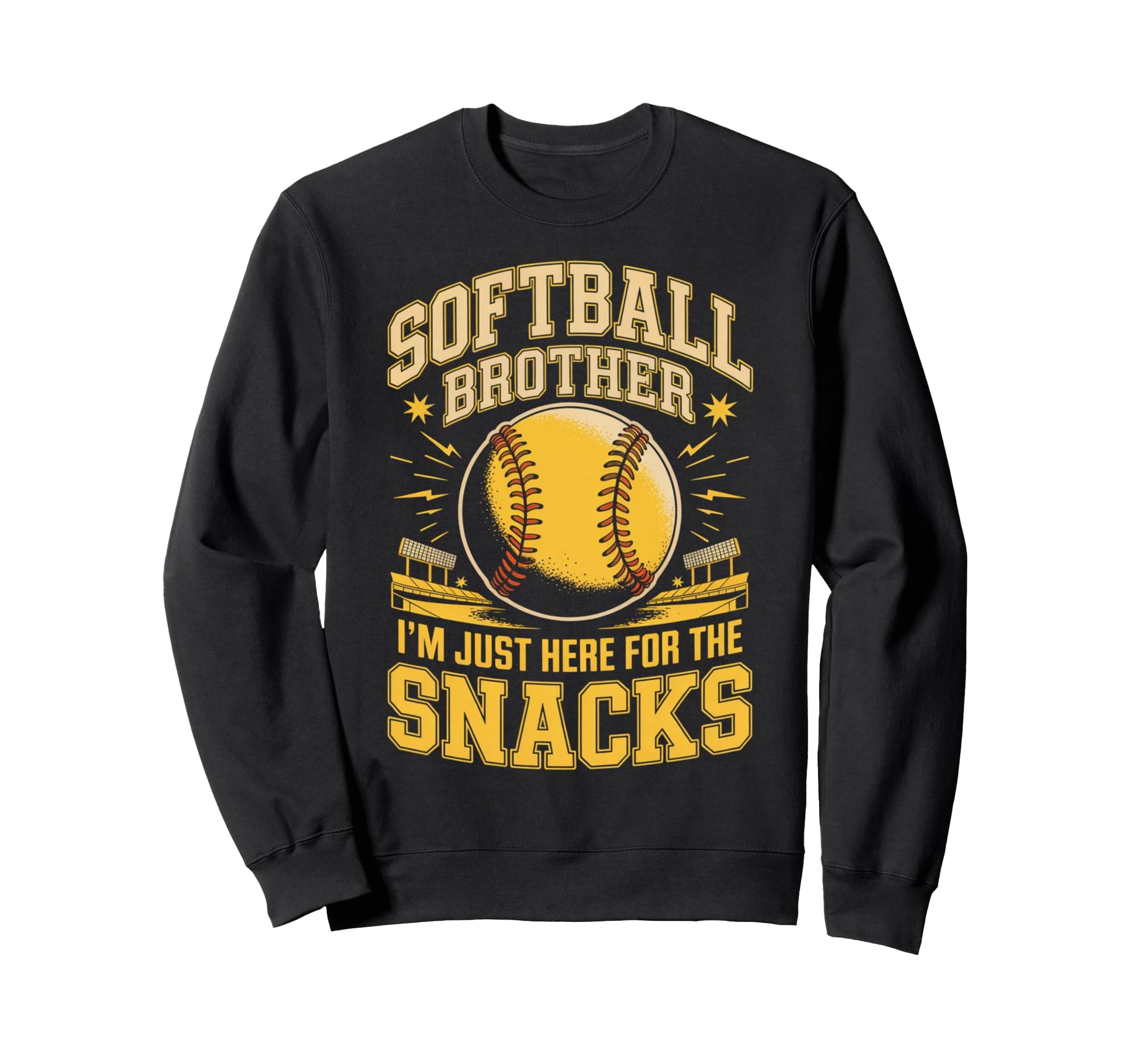 Funny Softball Brother Im Just Here Sweatshirt - Novelty Apparel Men Women - T-Shirt, Sweatshirt, Hoodie