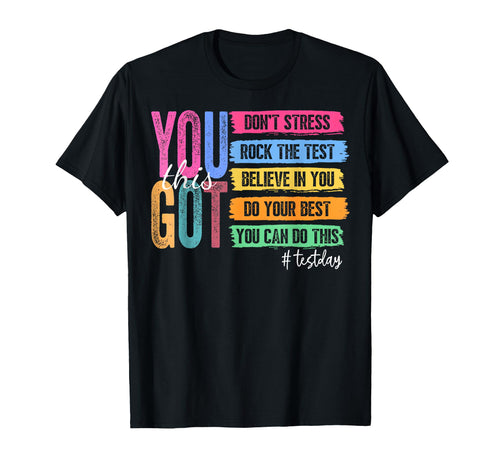 You Got This Dont Stress Rock Test T-Shirt - Fun Novelty Design Unisex - T-Shirt, Sweatshirt, Hoodie