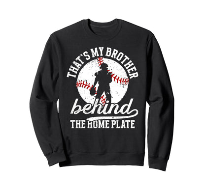 My Brother Baseball Catcher Brother Sweatshirt - Fun Novelty Design Unisex - T-Shirt, Sweatshirt, Hoodie