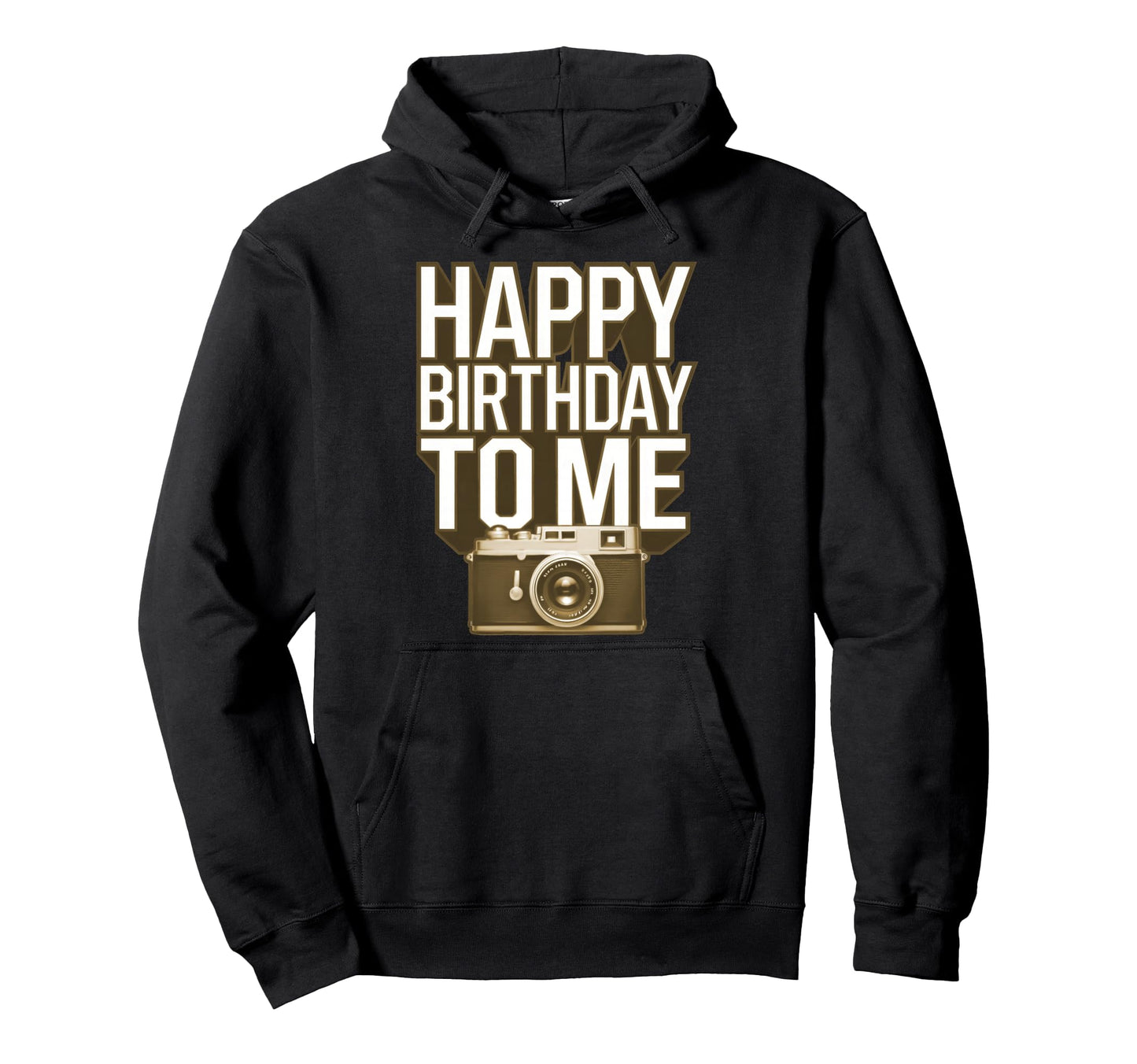 Happy Birthday To Me Camera Celebration Hoodie - Unique Graphic Unisex - T-Shirt, Sweatshirt, Hoodie