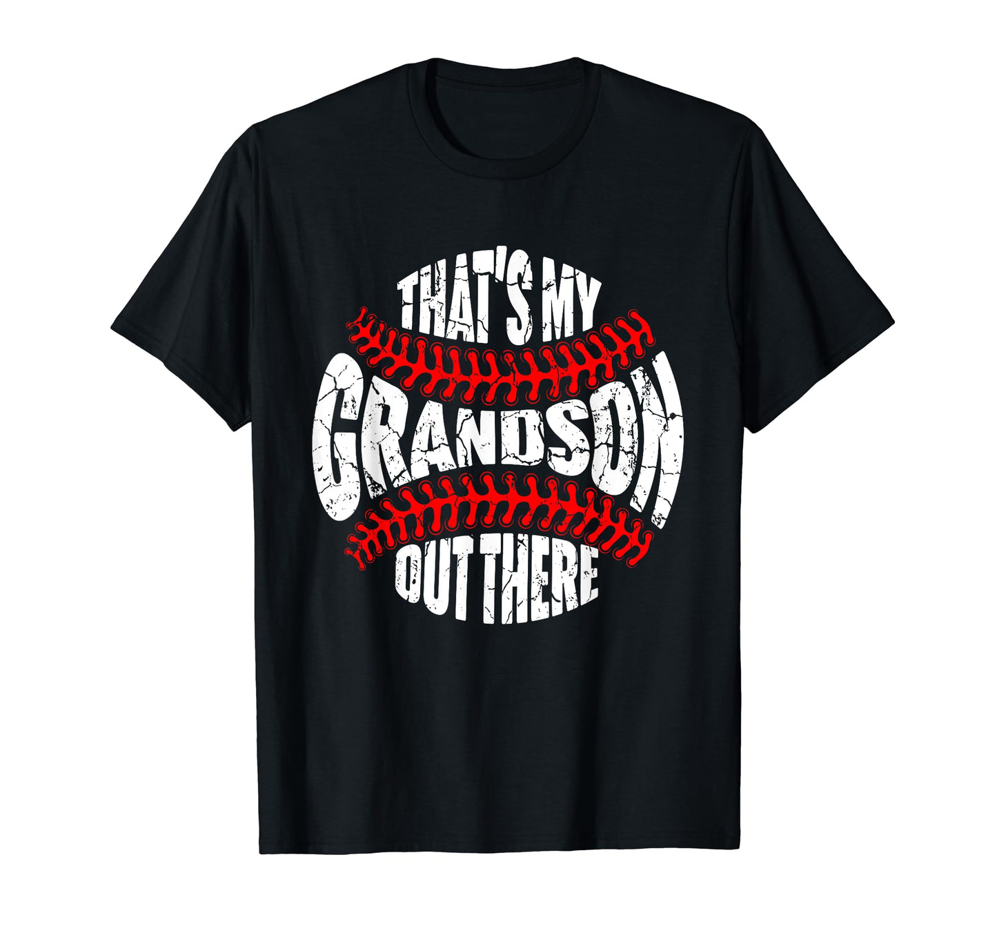 Thats My Grandson Out There Baseball T-Shirt - Casual Everyday Wear Unisex - T-Shirt, Sweatshirt, Hoodie